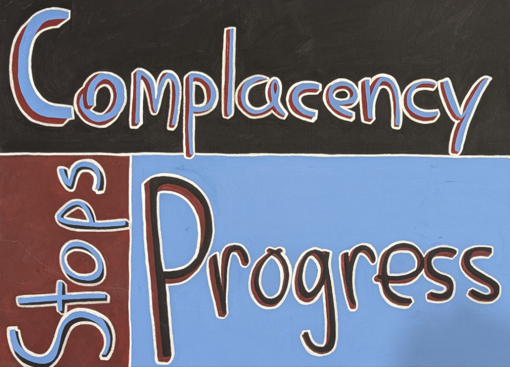 Complacency Stops Progress