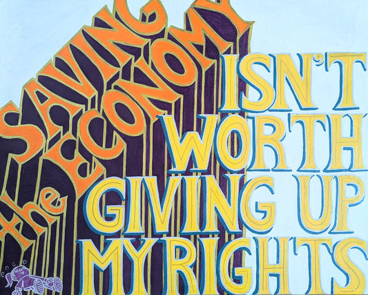 Saving the Economy Isn't Worth Giving Up My Rights